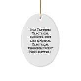Funny Electrical Engineer Gifts for Men - 'I'm A Tattooed Electrical Engineer...' Oval Ornament for Christmas - Image 1